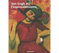 Van Gogh et l'expressionnisme - Jill Lloyd - Gallimard - relié - Monographie