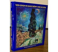 Van Gogh in Saint Remy and Auvers