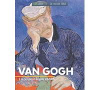 Van Gogh La couleur à son zénith - Collectif - Geo Art Prisma Media - broché - Biographie