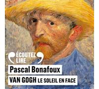 Van Gogh Le soleil en face - Pascal Bonafoux - Gallimard - Texte lu (CD) - Textes lus CD
