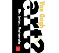 Van Gogh: Life, Letters, Masterworks - Rosalind Ormiston - Flame Tree Illustrated - ebook (ePub) - Livre