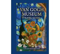 Van Gogh Museum: Your Illustrated Journey into Van Gogh's World filled with Stunning Photos, Insider Stories, and All the Inspiration You Need.