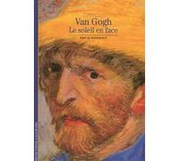 Pascal Bonafoux – Van Gogh : Le soleil en face – Gallimard