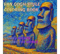 Van Gogh’s Starry Nights Scenes from Around the World for Adults and Teens: Van Gogh-Style Travel Coloring Book of Famous Landmarks for Teens, Adults, Seniors