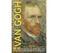 Van Gogh: The Life Steven Naifeh Steven Naifeh - Gregory White Smith (Auteur)