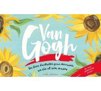Van Gogh - Un Livre D'activités Pour Décourvrir Sa Vie Et Son Oeuvre