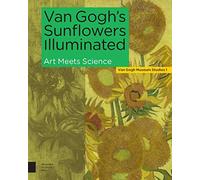Van Gogh's Sunflowers Illuminated: Art Meets Science