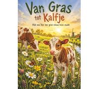 Van Gras tot een Kalfje: Hoe een koe van gras een nieuwe leven maakt