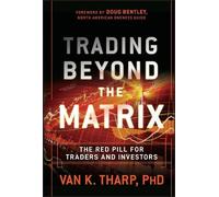 Van K. Tharp Trading Beyond the Matrix (Relié)