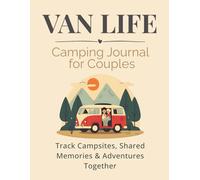 Van Life Camping Journal for Couples: Track Campsites, Shared Memories & Adventures Together