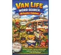 VAN LIFE WORD SEARCH 80 Puzzles & Solutions: For Road-Trip Rebels, Laugh-Out-Loud Word-Games Inspired by Camping Chaos, Travel Fails & Off-Grid Shenanigans