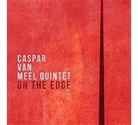 Van Meel,Caspar Quintet - On the Edge
