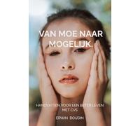 Van moe naar mogelijk.: Handvatten voor een beter leven met CVS