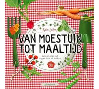 Van moestuin tot maaltijd: Lekker eten uit eigen tuin of balkon