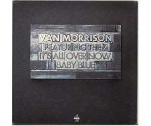 Van Morrison Featuring Them - It's All Over Now Baby Blue