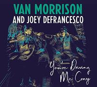 Van Morrison & Joey - You're Driving Me Crazy [New CD] Digipack Packa