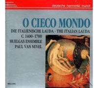 Van Nevel / Huelgas Ensemble - O Cieco Mondo : The Italian Lauda