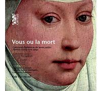 Van Nevel – Vous ou la Mort – Flämische Liebeslieder des 15.J