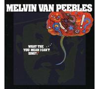 Van Peebles - What The.You Mean I Ca [Import]