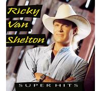 Van Shelton, Ricky - Super Hits