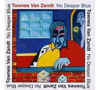 Van Zandt, Townes - No Deeper Blue