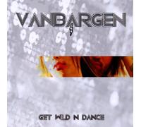 Vanbargen - Get Wild N Dance [Import]