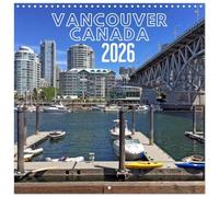 Vancouver Canada (Wall Calendar 2026 12 × 12 Inch) CALVENDO 12 Month Wall Calendar: Sightseeing in Vancouver the city of light and the future.