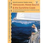 Vancouver, Howe Sound & the Sunshine Coast, Fourth Edition, 2022: Including Princess Louisa Inlet & Jedediah Island