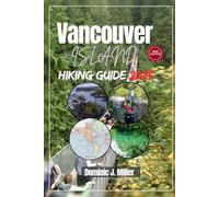 Vancouver Island hiking guide 2025: Discover Coastal, Mountain, and Wilderness Trails Like Never Before