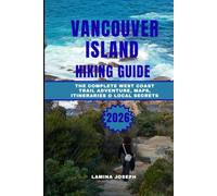VANCOUVER ISLAND HIKING GUIDE 2026: The Complete West Coast Trail Adventure, Maps, Itineraries & Local Secrets