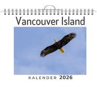 Vancouver Island: (Wandkalender 2026, Kalender DIN A4 quer, Monatskalender im Querformat mit Kalendarium, das perfekte Geschenk)