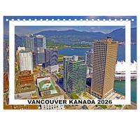 Vancouver Kanada 2026 (Tischkalender 2026 DIN A5 quer), CALVENDO Monatskalender: Sightseeing in Vancouver, der Stadt des Lichts und der Zukunft.