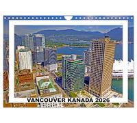 Vancouver Kanada 2026 (Wandkalender 2026 DIN A4 quer), CALVENDO Monatskalender: Sightseeing in Vancouver, der Stadt des Lichts und der Zukunft.