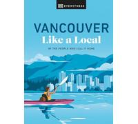 Vancouver Like a Local: By the People Who Call It Home