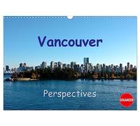 Vancouver Perspectives (Wall Calendar 2026 DIN A3 landscape), CALVENDO 12 Month Wall Calendar: Prime tourist destination of Canada