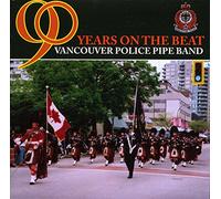 Vancouver Police Pipe Band - 90 Years on The Beat [Import]