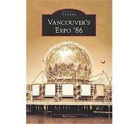 Vancouver's Expo '86, Historic Canada Bill Cotter (Auteur)