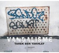 Vandalisme: Paris Tonkar - 12 ans de graffiti vandale (1984-1996)