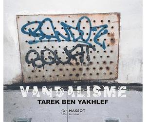 Vandalisme: Paris Tonkar - 12 ans de graffiti vandale (1984-1996)