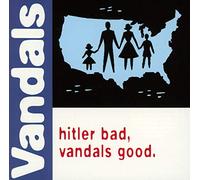Vandals, The - Hitler Bad, Vandals Good
