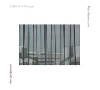 Vandermark, Ken - Letter to a Stranger