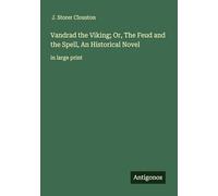 Vandrad the Viking; Or, The Feud and the Spell, An Historical Novel: in large print