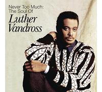 Luther Vandross - Never Too Much: The Soul of Luther Vandross