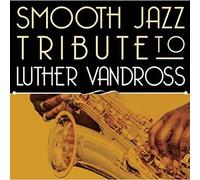 Smooth Jazz Tribute to Luther Vandross