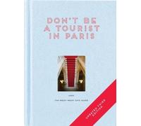 Vanessa Grall Don't be a Tourist in Paris (Relié) Messy Nessy Chic Guide
