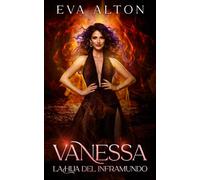 Vanessa - La Hija del Inframundo: Una novela de fantasía oscura, demonios y romance paranormal