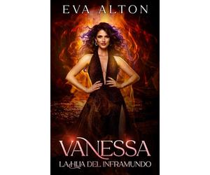 Vanessa - La Hija del Inframundo: Una novela de fantasía oscura, demonios y romance paranormal