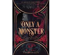 Vanessa Len – Only a Monster – Poche