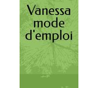 Vanessa mode d'emploi