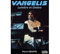 Vangelis Lumière et ombre - Pierre Graffin - Camion Blanc Eds - broché - Essai